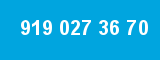 919 027 36 70
